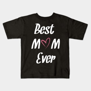 Best MoM Ever Kids T-Shirt